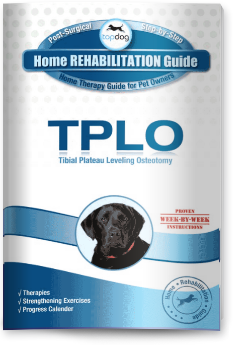 TPLO (Tibial Plateau Leveling Osteotomy) Home Rehabilitation Guide by TopDog Health